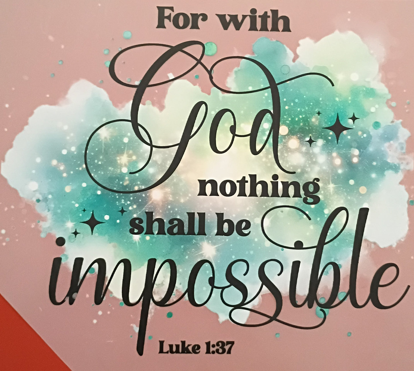 FOR WITH GOD NOTHING SHALL BE IMPOSSIBLE LUKE 1:37