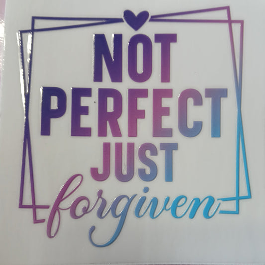 NOT PERFECT JUST FORGIVEN