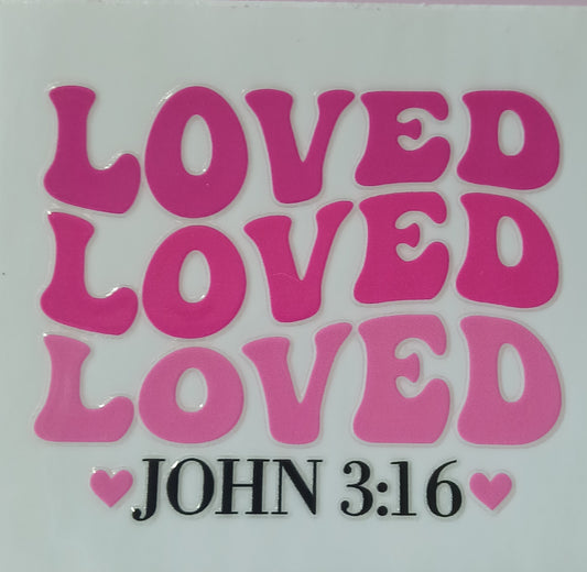 LOVED LOVED LOVED JOHN 3:16