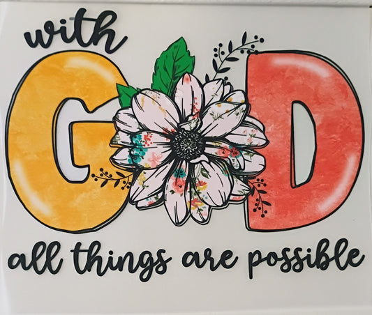 WITH GOD ALL THINGS ARE POSSIBLE