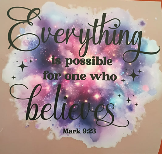 EVERYTHING IS POSSIBLE FOR THE ONE WHO BELIEVES DESIGN