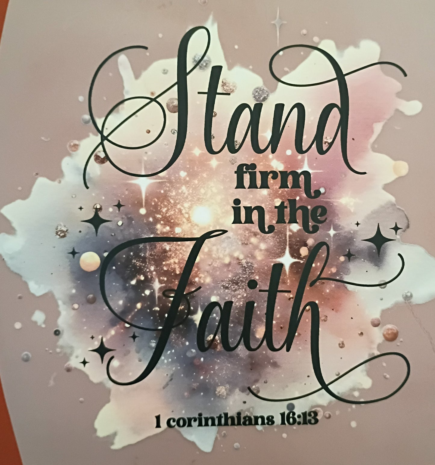 STAND FIRM IN THE FAITH 1ST CORINTHIANS 16:13