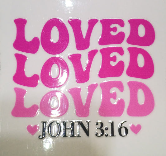 LOVED LOVED LOVED JOHN 3:16