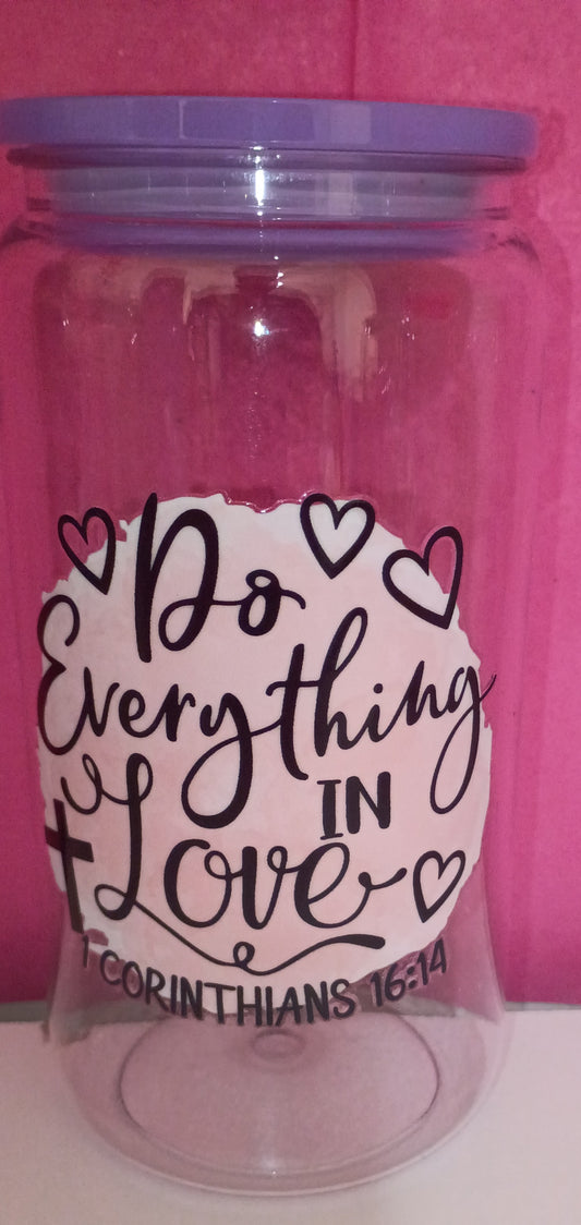 PLASTIC 16 OZ  DO EVERYTHING IN LOVE
