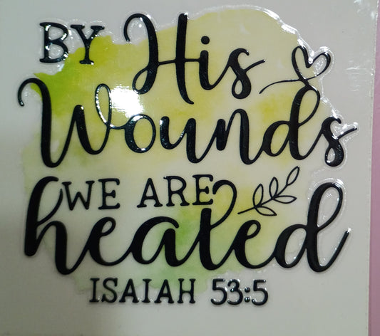 BY HIS WOUNDS WE ARE HEALED